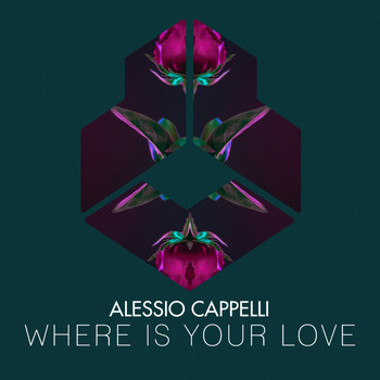 Alessio Cappelli - Where Is Your Love