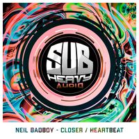 Neil Badboy - Closer / Heartbeat