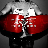 Aaron Pritchett - Stadium Remixes