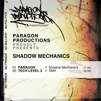 Paragon - Shadow Mechanics / Tech Level 2 Remix