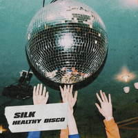 Silk - Healthy Disco