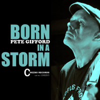 Pete Gifford - Born In A Storm