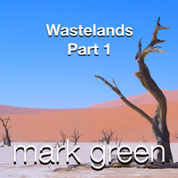 Mark Green - Wastelands, Pt. 1