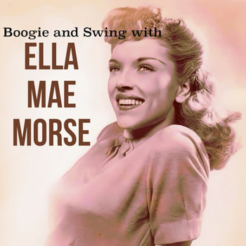 Ella Mae Morse - Boogie and Swing with Ella Mae Morse