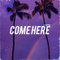 Long - Come Here