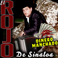 El Rojo de Sinaloa - Dinero Manchado