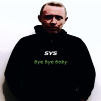 SYS - Bye Bye Baby