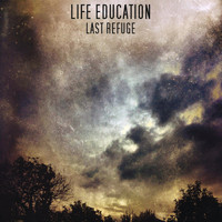 LIFE EDUCATION - Last Refuge
