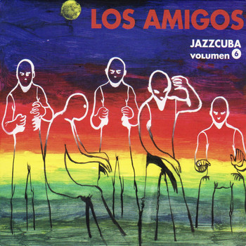 Los amigos - Jazzcuba Vol. 6: Los Amigos