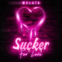 Mulata - Sucker for Love