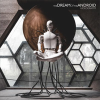 Hologramm - The Dream Of The Android