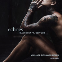 Headrocka - Echoes (Michael Benayon Remix)