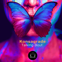 Konsagrade - Talking Bout
