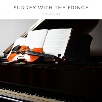 Ahmad Jamal Trio - Surrey With the Fringe