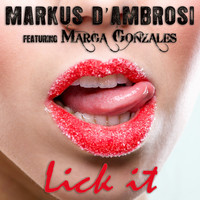 Markus D'Ambrosi - Lick It (feat. Marga Gonzales)