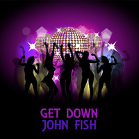 John Fish - Get Down