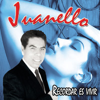 Juanello - Recordar Es Vivir