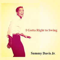 Sammy Davis Jr. - I Gotta Right to Swing