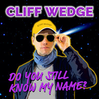Cliff Wedge - Do You Still Know My Name