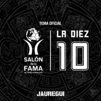 Jauregui - La 10 (Tema Oficial Salón de la Fama)