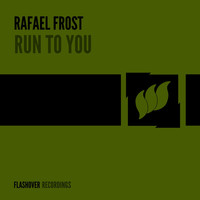 Rafael Frost - Run To You