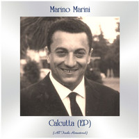 Marino Marini - Calcutta (All Tracks Remastered, ep)