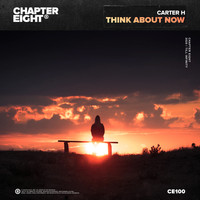Carter H - Think About Now