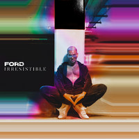 FORD - Irresistible