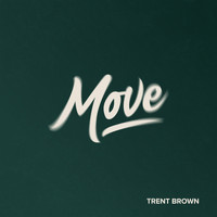 Trent Brown - Move (Explicit)