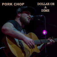Pork Chop - Dollar or a Dime