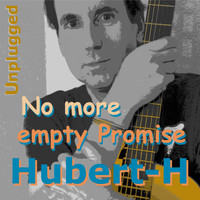 Hubert-H - No More Empty Promise (Unplugged)