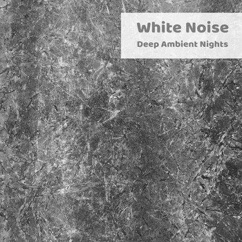 White Noise - Deep Ambient Nights