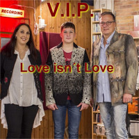 V.I.P. - Love Isn't Love (Radio Edit)