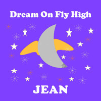Jean - Dream On Fly High