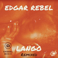 Edgar Rebel - Lango (Remixed)