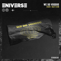 We Do Voodoo - Our Nation