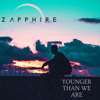 Zapphire - Younger Than We Are