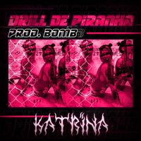 Katrina - Drill de Piranha (Explicit)