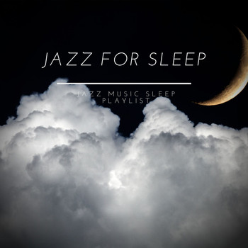 Jazz Music Sleep Playlist - Jazz for Sleep, Relaxing Ambiance