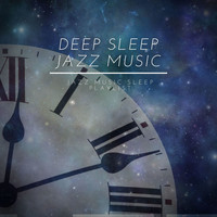 Jazz Music Sleep Playlist - Deep Sleep Jazz Music