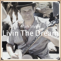 Mark Styles - Livin the Dream