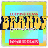 Looking Glass - Brandy (You're a Fine Girl) (Ian Asher Remix)