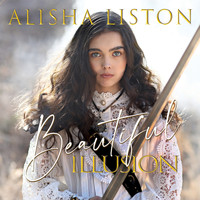Alisha Liston - Beautiful Illusion