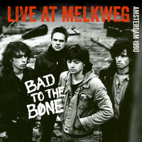 Bad To The Bone - Live at Melkweg Amsterdam 1990
