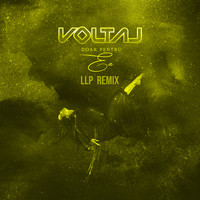 Voltaj - Doar pentru ea (Llp Remix Extended)