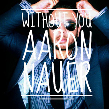 Aaron Nauer - Without You