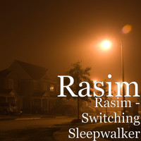 Rasim - Switching Sleepwalker