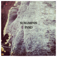 SUBLIMINIS - Byrd
