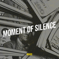 Magic - Moment of Silence (Explicit)