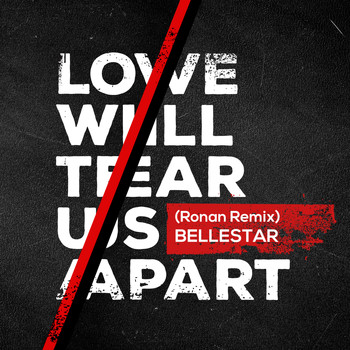Bellestar - Love Will Tear Us Apart (Ronan Remix)